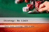 Short Stack Strategy: Odds & Outs Strategy: No Limit.