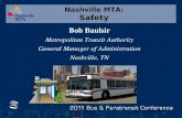 Nashville MTA: Safety Bob Baulsir Metropolitan Transit Authority General Manager of Administration Nashville, TN.
