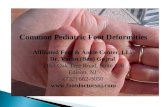 Common Pediatric Foot Deformities Affiliated Foot & Ankle Center, LLP Dr. Varun (Ben) Gujral 2163 Oak Tree Road, Suite 108 Edison, NJ (732) 662-3050 .