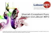 Shariah Compliant Pure Captive via Labuan IBFC LABUAN IBFC INC SDN BHD IS THE OFFICIAL AGENCY AUTHORISED BY THE MALAYSIAN GOVERNMENT TO MARKET LABUAN AS.