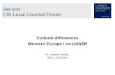 Second CIS Local Counsel Forum Cultural differences Western Europe / ex-UdSSR Dr. Gabriel Lansky Baku, 21.6.2007.