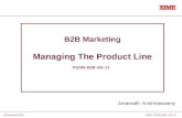 XIME / PGDM-B2B –RS–1118-February-2010 B2B Marketing Managing The Product Line PGDM–B2B–RS–11 Amarnath Krishnaswamy.
