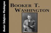 B OOKER T. W ASHINGTON Booker Taliaferro Washington.