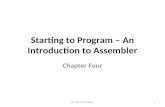 Starting to Program – An Introduction to Assembler Chapter Four Dr. Gheith Abandah1.