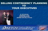 BY TED BROWN PRESIDENT & CEO KETCHCONSULTING MEMBER CPM HALL OF FAME SELLING CONTINGENCY PLANNING TO YOUR EXECUTIVES.