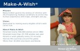 Lauren, 4 cancer I wish to give back comfort & hope Make-A-Wish ® Mission Make-A-Wish grants the wishes of children with life-threatening medical conditions.