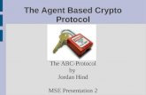 The Agent Based Crypto Protocol The ABC-Protocol by Jordan Hind MSE Presentation 2.