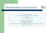 The Breakfast Connection Eating Breakfast Your Childs Ticket to Obesity Prevention AND School Performance Robert Shayne, M.D. Community Pediatrician Chester,