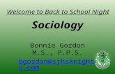 Welcome to Back to School Night Sociology Bonnie Gordon M.S., P.P.S. bgordon@sjhsknights.com 937-2038 x116.