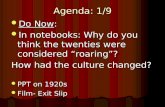 Agenda: 1/9 Do Now : Do Now : In notebooks: Why do you think the twenties were considered roaring? In notebooks: Why do you think the twenties were considered.