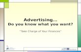 Advertising… Do you know what you want? Take Charge of Your Finances.