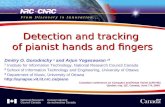 Detection and tracking of pianist hands and fingers Dmitry O. Gorodnichy 1 and Arjun Yogeswaran 23 1 Institute for Information Technology, National Research.