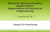 1Week 10© Vocational Training Council, Hong Kong. Simple I/O Interfacing EEE3410 Microcontroller Applications Department of Electrical Engineering Lecture.