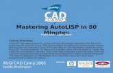 Mastering AutoLISP in 80 Minutes Instructor: Lynn Allen Course Summary: AutoLISP has been around for a long time and has always separated the AutoCAD.