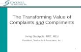 1 The Transforming Value of Complaints and Compliments Irving Stackpole, RRT, MEd President, Stackpole & Associates, Inc.