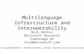 Multilanguage Infrastructure and Interoperability Nick Benton Microsoft Research Cambridge UK nick@microsoft.com Acknowledgements: Andrew Kennedy, George.