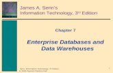 1 Senn, Information Technology, 3 rd Edition © 2004 Pearson Prentice Hall James A. Senns Information Technology, 3 rd Edition Chapter 7 Enterprise Databases.
