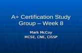 A+ Certification Study Group – Week 8 Mark McCoy MCSE, CNE, CISSP.