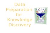 Data Preparation for Knowledge Discovery. 2 Outline: Data Preparation Data Understanding Data Cleaning Metadata Missing Values Unified Date Format Nominal.