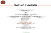 MARINE AVIATION MALSP II & Marine Aviation Logistics Enterprise Information Technology (MAL-EIT) Mobile Facility (MF) Logistics Review Group (LRG) LtCol.