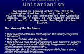 Socinianism = Unitarianism Socinianism (named after the Italian theologian Laelius Socinus) took hold in Poland until it was rejected by the Catholic Church.