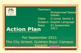 Action Plan Teachers:Muhammad Saeed Shaikh Class:O Level, Senior 2 Subject:English Language Date:01 September 2011 For September 2011 The City School,