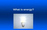 What is energy?. WHAT IS ENERGY? Energy is the ability to do work. Work is done when a force causes an object to move in the direction of the force. Work.