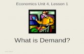 What is Demand? ©2012, TESCCC Economics Unit 4, Lesson 1.