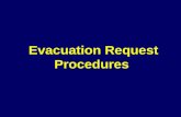 Evacuation Request Procedures. Evacuation2Evacuation Request Procedures Evacuation begins when medical personnel receive injured or ill soldiers and continues.