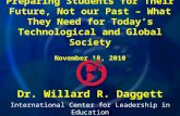 International Center for Leadership in Education Dr. Willard R. Daggett Preparing Students for Their Future, Not our Past – What They Need for Todays Technological.