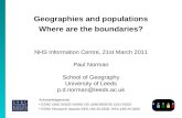 Geographies and populations Where are the boundaries? Paul Norman School of Geography University of Leeds p.d.norman@leeds.ac.uk Acknowledgements ESRC.