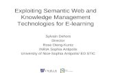 Exploiting Semantic Web and Knowledge Management Technologies for E-learning Sylvain Dehors Director Rose Dieng-Kuntz INRIA Sophia Antipolis University.