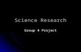 Science Research Group 4 Project. As IB Science students, you have the unique opportunity to work on a research project that steps outside the boundaries.