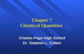 1 Chapter 7 Chemical Quantities Charles Page High School Dr. Stephen L. Cotton.