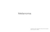 Melanoma INTERACTIVE CANCER CASES DISCUSSION Rome, April 3-4, 2009.