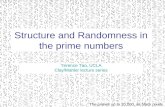 Structure and Randomness in the prime numbers Terence Tao, UCLA Clay/Mahler lecture series The primes up to 20,000, as black pixels.