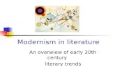 Modernism in literature An overwiew of early 20th century literary trends.