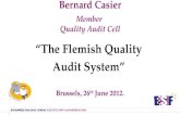 Bernard Casier Member Quality Audit Cell The Flemish Quality Audit System Brussels, 26 th June 2012.