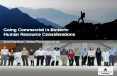 Going Commercial in Biotech: Human Resource Considerations Brad Hartman, Vertex Pharmaceuticals.