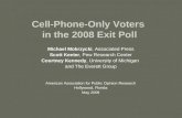 Cell-Phone-Only Voters in the 2008 Exit Poll Michael Mokrzycki, Associated Press Scott Keeter, Pew Research Center Courtney Kennedy, University of Michigan.