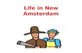 Life in New Amsterdam. Making the Trip and Protecting a Town - Galen This summary is about how to make and plan a trip. When the Dutch came to the New.
