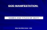 GOD MANIFESTATION: Silver Star Bible School - 2005 NAMES AND TITLES OF DEITY.