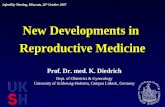 New Developments in Reproductive Medicine Prof. Dr. med. K. Diedrich Dept. of Obstetrics & Gynecology University of Schleswig-Holstein, Campus Lübeck,