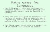 Maths games for languages The following slides are designed to practice numbers in French (though you could easily adapt them to Spanish or German) They.