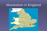 Absolutism in England. Background When Queen Elizabeth dies, there is no heir to the English throne When Queen Elizabeth dies, there is no heir to the.