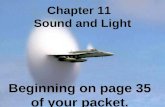 Chapter 11 Sound and Light Beginning on page 35 of your packet.