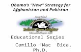 Educational Series Camillo Mac Bica, Ph.D. Obamas New Strategy for Afghanistan and Pakistan.