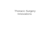 Thoracic Surgery Innovations. Innovations VATS LVRS Chemotherapy Radiotherapy PET Small Cell N2 Stents & Lasers Stapler In Oesophagogastrectomy Epidural.