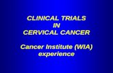 CLINICAL TRIALS IN CERVICAL CANCER Cancer Institute (WIA) experience.