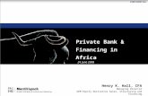CONFIDENTIAL Private Bank & Financing in Africa Henry K. Hall, CFA Managing Director GEM Equity Derivative Sales, Structuring and Financing 24 June 2008.